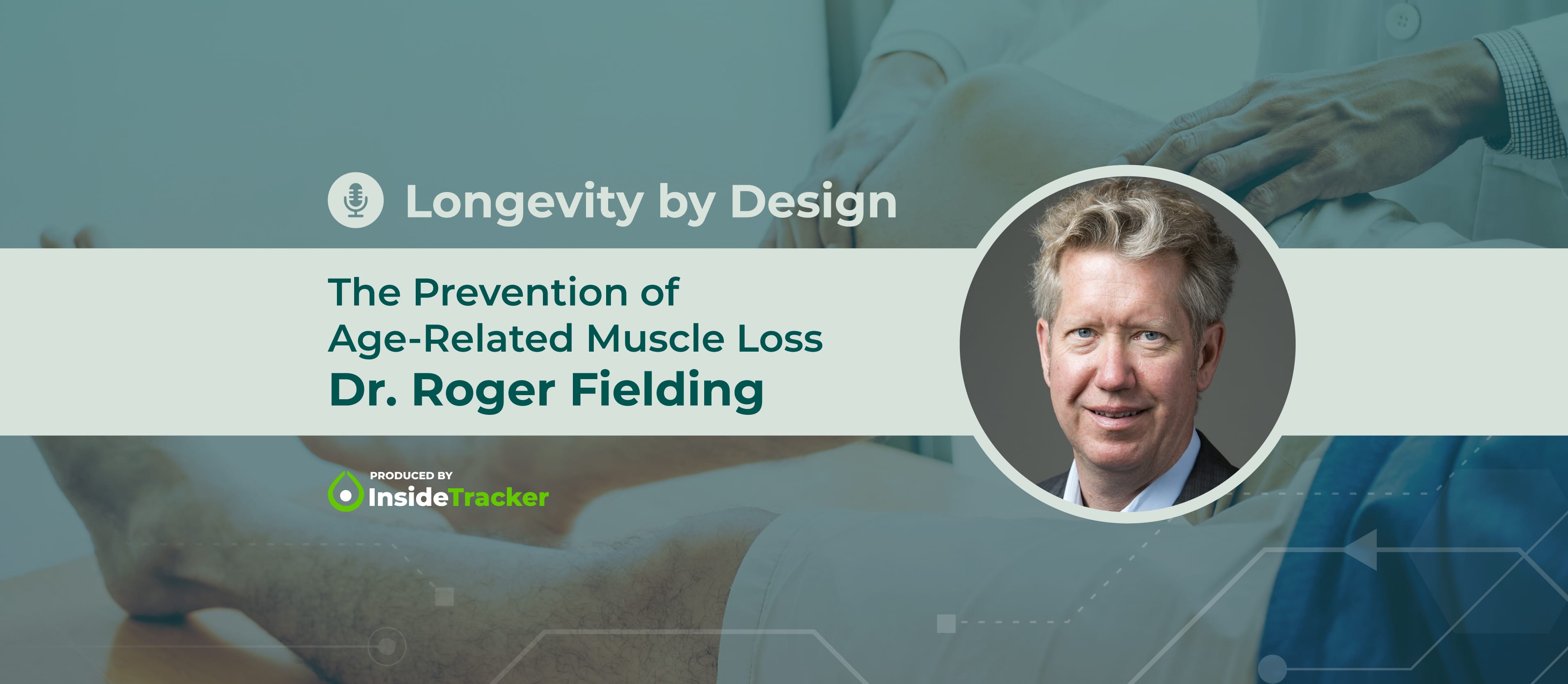Dr. Roger Fielding—The Prevention of AgeRelated Muscle Loss